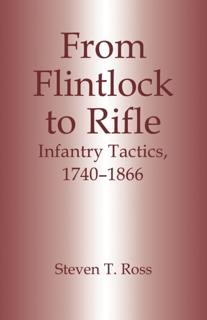 From Flintlock to Rifle - Steven T. Ross