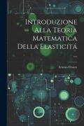 Cover-Bild zum Titel 'Introduzione Alla Teoria Matematica Della Elasticitá ...' von 'Ernesto Cesàro'
