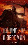 Journal of a Deadman 1: Judgement - Alexander Collas
