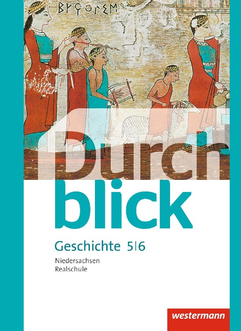 Durchblick Geschichte und Politik 5 / 6. Schulbuch. Realschulen in Niedersachsen - 