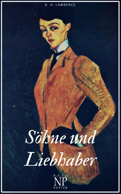 Söhne und Liebhaber - D. H. Lawrence