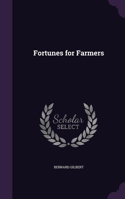 Fortunes for Farmers - Bernard Gilbert