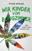 Cover-Bild zum Titel 'Wir Kinder vom Bongzimmer' von 'Marie Berger'