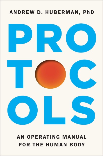 Protocols - Andrew D. Huberman