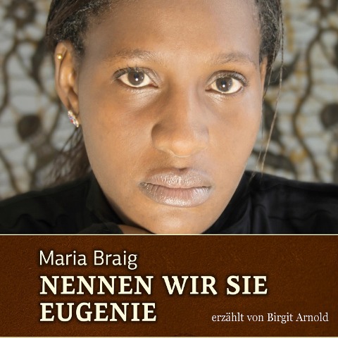 Nennen wir sie Eugenie - Maria Braig