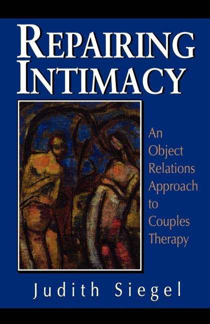Repairing Intimacy - Judith Siegel