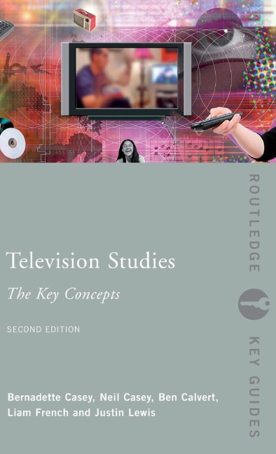 Television Studies - Ben Calvert, Neil Casey, Bernadette Casey