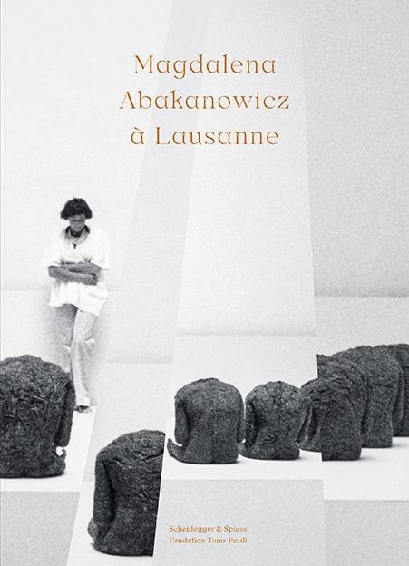 Magdalena Abakanowicz à Lausanne - 