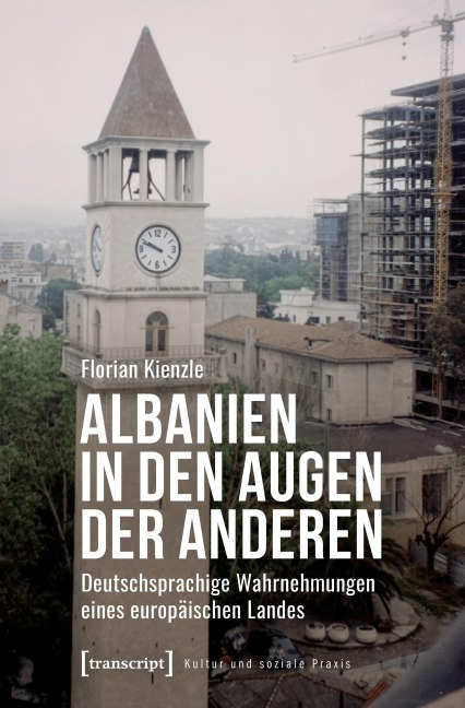 Albanien in den Augen der Anderen - Florian Kienzle
