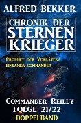 Commander Reilly Folge 21/22 Doppelband: Chronik der Sternenkrieger - Alfred Bekker