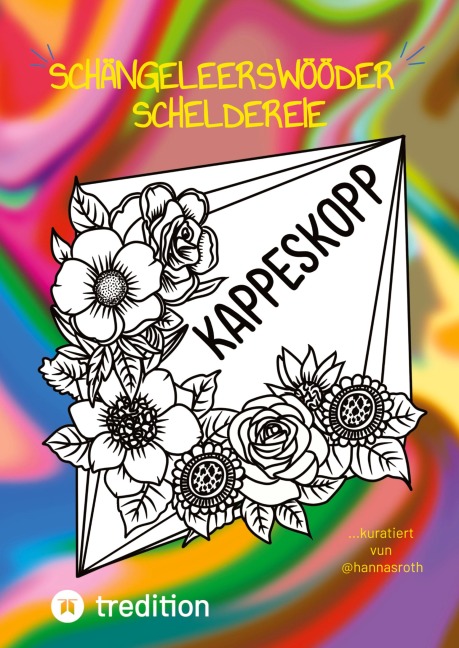 Schängeleerswööder-Scheldereie bzw. Kölsches Schimpfwörter Malbuch - Hanna Roth