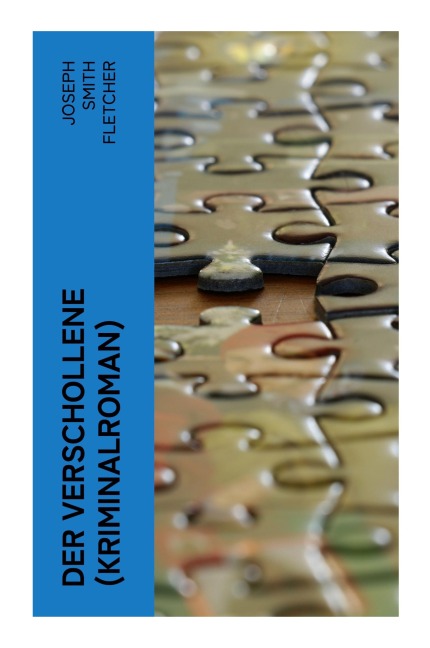 Der Verschollene (Kriminalroman) - Joseph Smith Fletcher