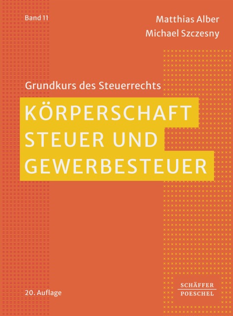 Körperschaftsteuer und Gewerbesteuer - Matthias Alber, Michael Szczesny