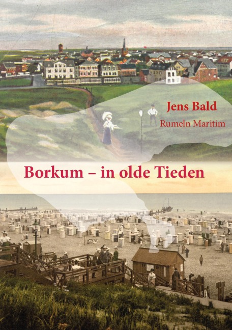 Borkum - in olde Tieden - Jens Bald