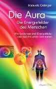 Cover-Bild zum Titel 'Die Aura - Die Energiefelder des Menschen' von 'Manuela Oetinger'