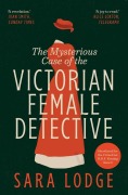 Cover-Bild zum Titel 'Mysterious Case of the Victorian Female Detective' von 'Sara Lodge'