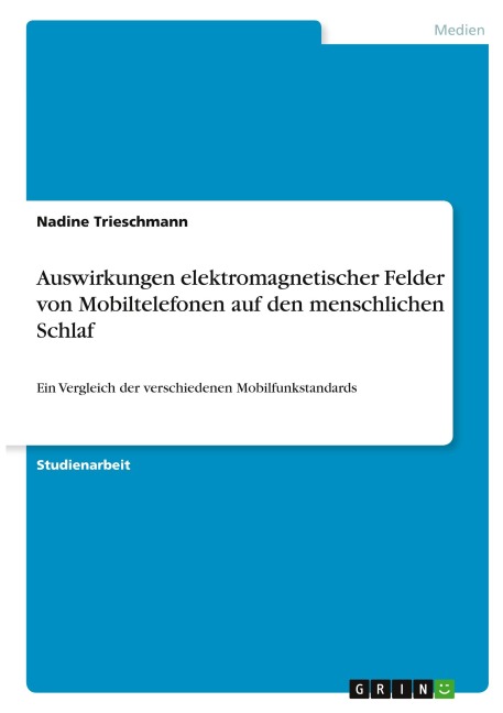 Auswirkungen elektromagnetischer Felder von Mobiltelefonen auf den menschlichen Schlaf - Nadine Trieschmann