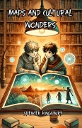Cover-Bild zum Titel 'Maps and Cultural Wonders' von 'Spencer Kingsbury'