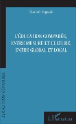 Cover-Bild zum Titel 'L'éducation comparée, entre mesure et culture, entre global et local' von 'Regnault'