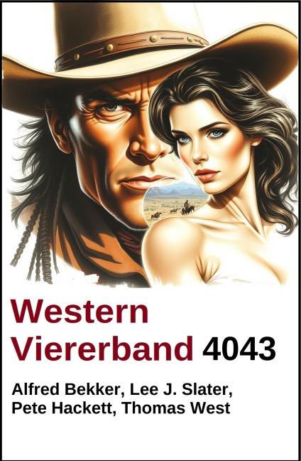 Western Viererband 1043 - Alfred Bekker, Thomas West, Pete Hackett, Lee J. Slater