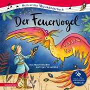 Cover-Bild zum Titel 'Der Feuervogel (Mein erstes Musikbilderbuch mit CD und zum Streamen)' von 'Heinz Janisch'