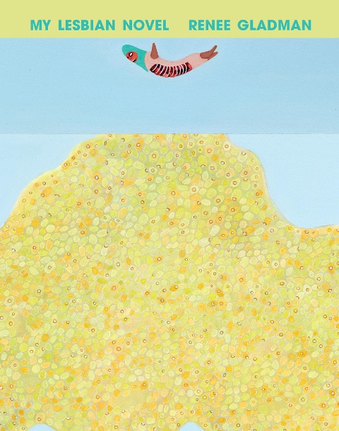 My Lesbian Novel - Renee Gladman