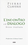 Cover-Bild zum Titel 'L' incontro e il dialogo. Breve trattato' von 'Pierre Claverie'