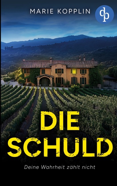 Die Schuld | Der fesselnde Psychothriller über ein dunkles Geheimnis in Spanien - Marie Kopplin