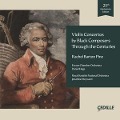 Cover-Bild zum Titel 'Violin Concertos by Black Composers Through the Ce' von 'Rachel Barton/Encore Chamber Orchestra Pine'