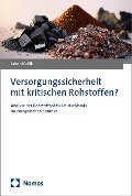 Cover-Bild zum Titel 'Versorgungssicherheit mit kritischen Rohstoffen?' von 'Jakob Kullik'