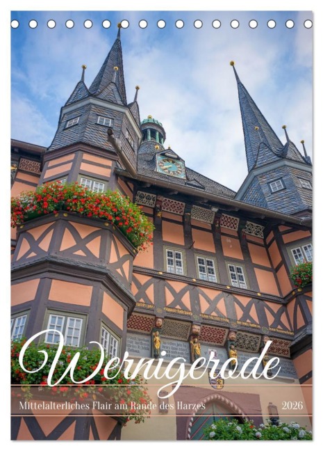 Wernigerode - Mittelalterliches Flair am Rande des Harzes (Tischkalender 2026 DIN A5 hoch), CALVENDO Monatskalender - Thomas Bugdoll