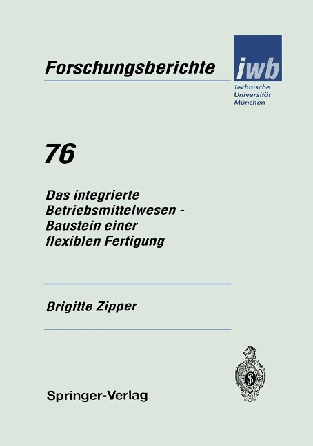 Das integrierte Betriebsmittelwesen - Baustein einer flexiblen Fertigung - Brigitte Zipper