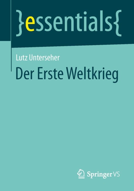 Der Erste Weltkrieg - Lutz Unterseher