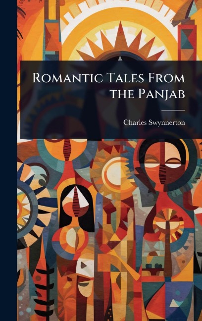 Romantic Tales From the Panjab - Charles Swynnerton