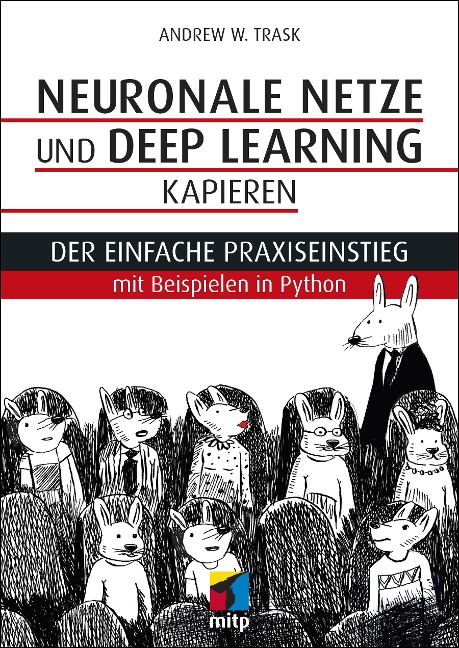 Neuronale Netze und Deep Learning kapieren - Andrew W. Trask