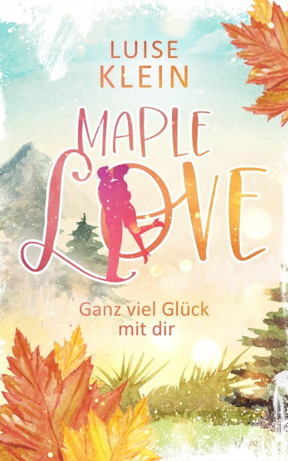 Maple Love - Ganz viel Glück mit dir - Luise Klein