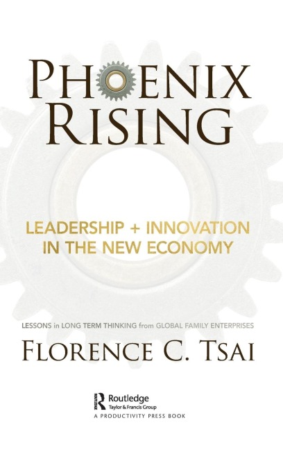 Phoenix Rising - Leadership + Innovation in the New Economy - Florence C. Tsai