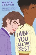 Cover-Bild zum Titel 'I Wish You All the Best' von 'Mason Deaver'