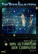 Cover-Bild zum Titel 'DIE TERRANAUTEN, Band 49: DAS ULTIMATUM DER COMPUTER' von 'Robert Quint'