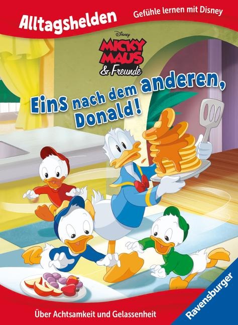 Alltagshelden - Gefühle lernen mit Disney: Micky Maus & Freunde - Eins nach dem anderen, Donald! - Über Achtsamkeit und Gelassenheit - Bilderbuch ab 3 Jahren - 