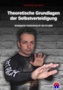 Cover-Bild zum Titel 'Theoretische Grundlagen der Selbstverteidigung' von 'Thorsten Schmidt'