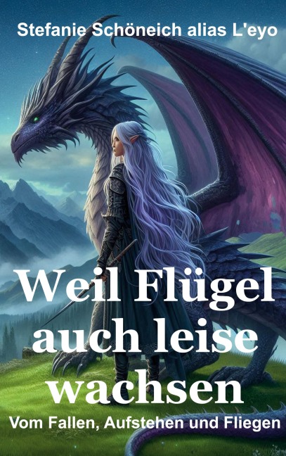 Weil Flügel auch leise wachsen - Stefanie Schöneich