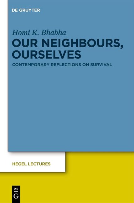 Our Neighbours, Ourselves - Homi K. Bhabha