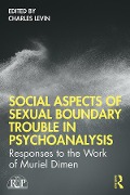 Cover-Bild zum Titel 'Social Aspects Of Sexual Boundary Trouble In Psychoanalysis' von ''