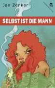 Cover-Bild zum Titel 'Selbst ist die Mann' von 'Jan Zenker'