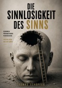 Cover-Bild zum Titel 'Die Sinnlosigkeit des Sinns' von 'Thomas Schüpfer'