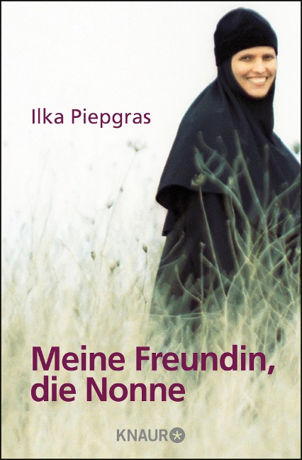 Meine Freundin, die Nonne - Ilka Piepgras