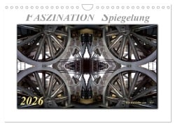 Faszination Spiegelung - Industrie und Technik (Wandkalender 2026 DIN A4 quer), CALVENDO Monatskalender - Peter Roder