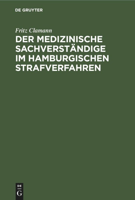 Der medizinische Sachverständige im hamburgischen Strafverfahren - Fritz Clamann