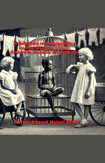 Il genocidio nella Repubblica Democratica del Congo - Marien-Edgard Ngbali Bemi